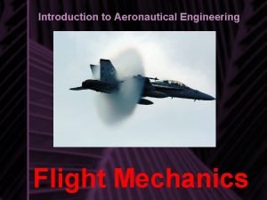 Introduction to Aeronautical Engineering Flight Mechanics The Bottom