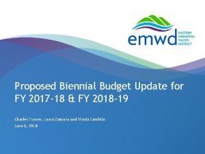 Proposed Biennial Budget Update for FY 2017 18