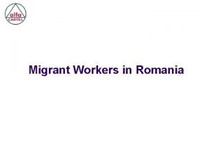 Migrant Workers in Romania Migrant Workers legal aspects