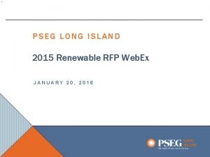 PSEG LONG ISLAND 2015 Renewable RFP Web Ex