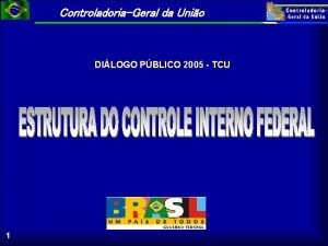 ControladoriaGeral da Unio DILOGO PBLICO 2005 TCU 1