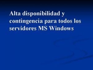 Alta disponibilidad y contingencia para todos los servidores