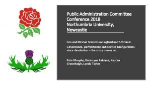 Public Administration Committee Conference 2018 Northumbria University Newcastle