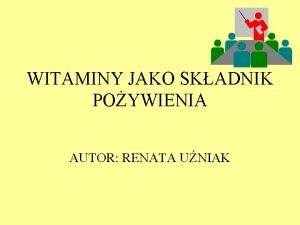 WITAMINY JAKO SKADNIK POYWIENIA AUTOR RENATA UNIAK TERMIN