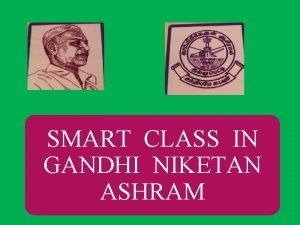 SMART CLASS IN GANDHI NIKETAN ASHRAM INAUGURATION DATE