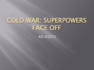 Cold war superpowers face off guided reading