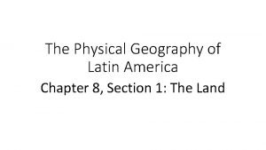 Chapter 8: the physical geography of latin america answers Chapter 8: the physical geography of latin america answers