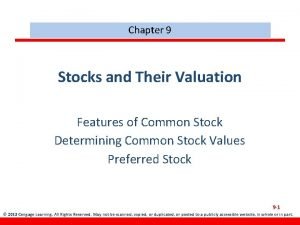 Chapter 9 Stocks and Their Valuation Features of