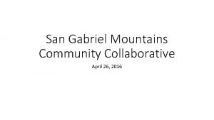 San Gabriel Mountains Community Collaborative April 26 2016