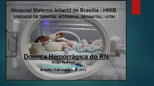 Hospital Materno Infantil de Braslia HMIB UNIDADE DE