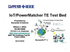 Io TPower Matcher TE Test Bed Presented by