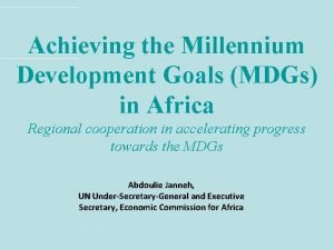 Achieving the Millennium Development Goals MDGs in Africa