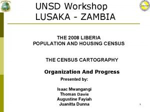 UNSD Workshop LUSAKA ZAMBIA THE 2008 LIBERIA POPULATION