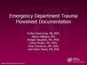 Emergency Department Trauma Flowsheet Documentation Evelyn ClarkKula RN