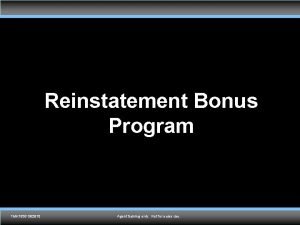 Reinstatement Bonus Program TMK 1536 092910 Agent training