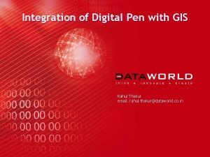 Integration of Digital Pen with GIS Rahul Thakur