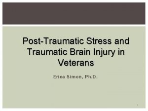 PostTraumatic Stress and Traumatic Brain Injury in Veterans