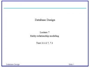 Database Design Lecture 7 Entityrelationship modeling Text 3