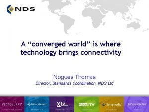 A converged world is where technology brings connectivity
