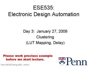 ESE 535 Electronic Design Automation Day 3 January