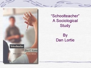 Schoolteacher a sociological study