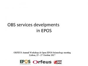 OBS services develpments in EPOS ORFEUS Annual Workshop