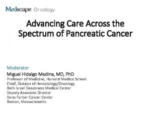 Advancing Care Across the Spectrum of Pancreatic Cancer