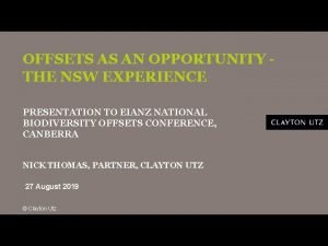 OFFSETS AS AN OPPORTUNITY THE NSW EXPERIENCE PRESENTATION