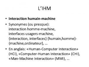LIHM Interaction humainmachine Synonymes ou presque interaction hommemachine