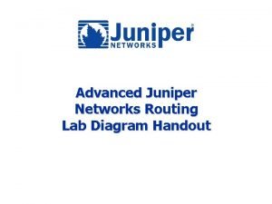 Advanced Juniper Networks Routing Lab Diagram Handout Universal