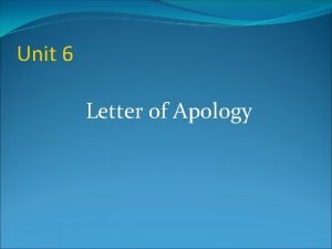 Unit 6 Letter of Apology Contents Main Sentence