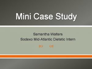 Mini Case Study Samantha Walters Sodexo MidAtlantic Dietetic