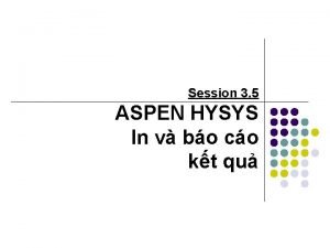 Session 3 5 ASPEN HYSYS In v bo