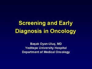 Screening and Early Diagnosis in Oncology Baak OyanUlu