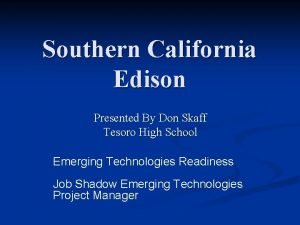 Southern California Edison Presented By Don Skaff Tesoro