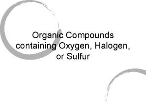 Organic Compounds containing Oxygen Halogen or Sulfur Alcohols