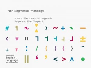 Non segmental phonology Non segmental phonology