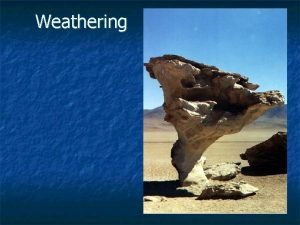Types of weathering