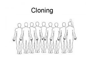Cloning Nature has been cloning organisms for billions