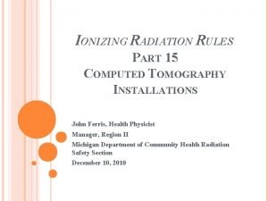 IONIZING RADIATION RULES PART 15 COMPUTED TOMOGRAPHY INSTALLATIONS