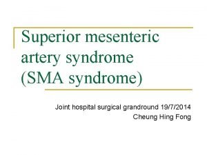 Superior mesenteric artery syndrome SMA syndrome Joint hospital