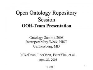 Open Ontology Repository Session OORTeam Presentation Ontology Summit