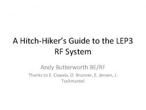 A HitchHikers Guide to the LEP 3 RF