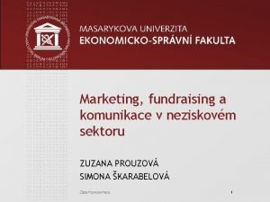 Marketingový mix neziskových organizací Marketingový mix neziskových organizací
