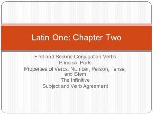 Latin One Chapter Two First and Second Conjugation