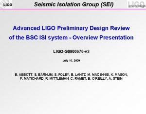 Seismic Isolation Group SEI Advanced LIGO Preliminary Design