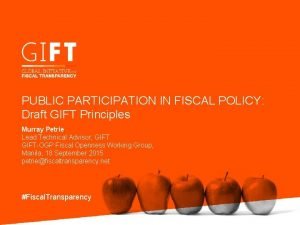 PUBLIC PARTICIPATION IN FISCAL POLICY Draft GIFT Principles