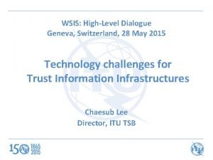 WSIS HighLevel Dialogue Geneva Switzerland 28 May 2015