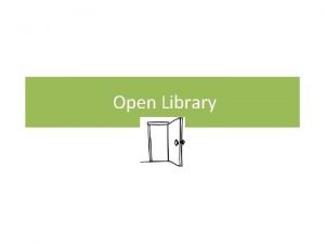 Open Library Open Library is an e Library