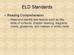 ELD Standards Reading Comprehension Read and identify text
